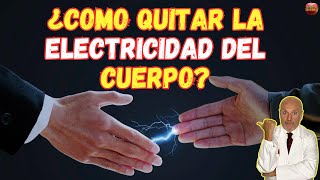 ❤️‍🔥 ¿COMO QUITAR LA ELECTRICIDAD DEL CUERPO ❤️‍🔥 [upl. by Assennav270]