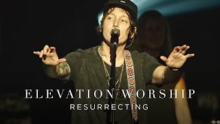 Resurrecting  Live  Elevation Worship [upl. by Salb196]