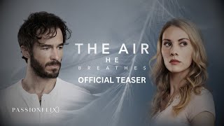 The Air He Breathes  Official Teaser  PASSIONFLIX [upl. by Euqenimod]