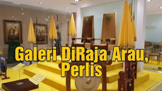 Galeri DiRaja Arau Perlis Khas untuk Akok Channel [upl. by Rohpotsirhc]