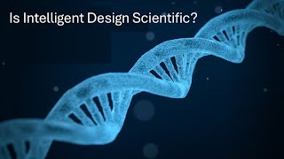 Is Intelligent Design Scientific [upl. by Otrebogad]