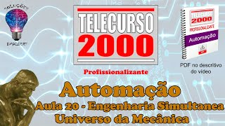 Telecurso 2000  Automação  20 Engenharia simultânea Universo da Mecânica [upl. by Abie]