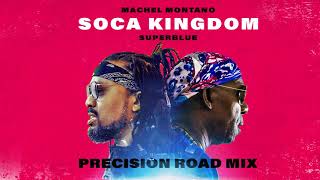 Soca Kingdom  Precision Road Mix Official Audio  Machel Montano x Superblue  Soca 2018 [upl. by Tedmund]