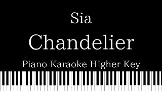 【Piano Karaoke Instrumental】Chandelier  Sia【Higher Key】 [upl. by Ebaj]