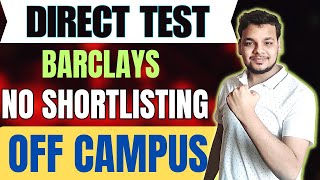 Barclays Direct Test Hiring  OFF Campus Drive For 2025  2024 Batch  Latest Fresher Jobs [upl. by Ruberta386]