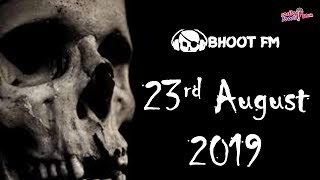 Bhoot FM  Episode  23 August 2019 [upl. by Etnelav]