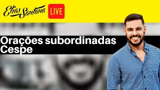 Orações subordinadas  Cespe  Elias Santana Live [upl. by Yleoj]