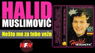 Halid Muslimovic  Nesto me za tebe veze  Audio 1988 HD [upl. by Akehsyt]