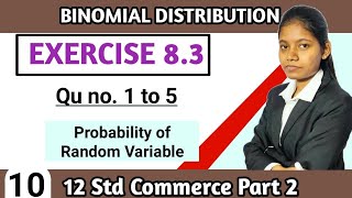 exercise 83 class 12 commerce part 2  chapter 8 binomial distribution hsc board lecture 10 [upl. by Bakeman807]