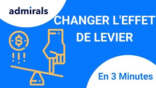 Comment Changer lEffet de Levier avec Admirals [upl. by Chaker]