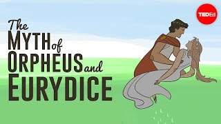 The tragic myth of Orpheus and Eurydice  Brendan Pelsue [upl. by Jak302]