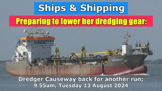 Preparing to Lower her Gear Dredger Causeway returns for another run Tuesday 13 August 2024 [upl. by Eirojam]