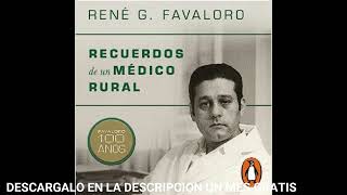 RECUERDOS DE UN MEDICO RURAL  FAVALORO 100 AÑOSaudiolibroRENE FAVALORO [upl. by Marius454]