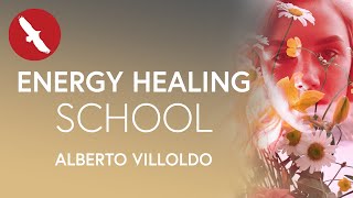 ENERGY HEALING School Program  Alberto Villoldo [upl. by Crellen]