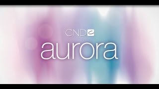 CND™ Aurora  The Collection [upl. by Eremehc]