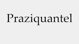 How to Pronounce Praziquantel [upl. by Acemat]