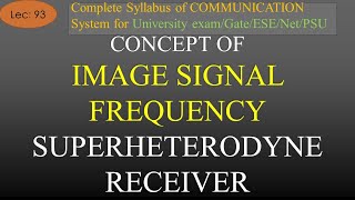 Concept of Image Signal Frequency amp Image Signal Rejection Ratio of Superheterodyne Receiver  Lec93 [upl. by Donnie]