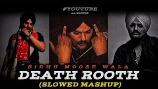 SIDHU  Death Rooth  Mega Mashup  slowed remix sidhu mashup [upl. by Vieva348]