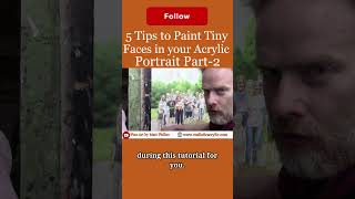 5 Tips to Paint Tiny Faces in Your Acrylic Portrait Part 2 Get your free gift in the comment [upl. by Omer681]