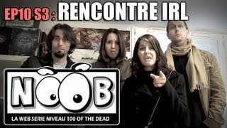 NOOB  S03 ep10  RENCONTRE IRL [upl. by Ahsen880]