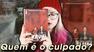 A construção de um massacre 💀  PRECISAMOS FALAR SOBRE O KEVIN Lionel Shriver [upl. by Enra719]