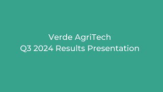 Verde AgriTech  Q3 2024 Results Presentation [upl. by Bushore]