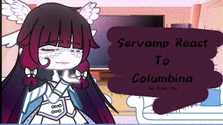 Servamp React To Columbina as the rumored angel  Servamp x Genshin Impact [upl. by Krissie]