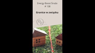 Granice w związku Energy Boost Środa 138 ​⁠​⁠ [upl. by Monetta542]