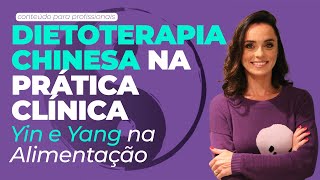 Dietoterapia Chinesa na Prática  Yin e Yang na Alimentação [upl. by Nednil]