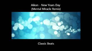 Aikon  New Years Day Mental Miracle Remix HD  Classic Songs [upl. by Ijies]