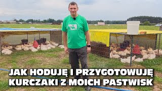 Jak hoduję i przygotowuję kurczaki z moich pastwisk  Brojlery u Lubuskiego Angusowa [upl. by Gent174]