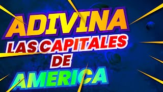 Adivina las Capitales de América ¿Que sabes [upl. by Burgwell364]