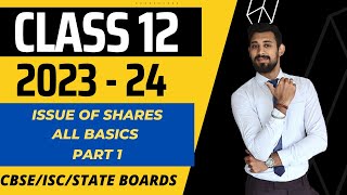 Issue of Shares  All basics in the easiest way  Class 12  Part 1 [upl. by Prent]