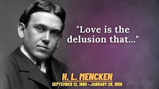 Amazing Quotes by H L Mencken about Women Love and Democracy  Quotes of Wisdom  Best Aphorisms [upl. by Tymon]