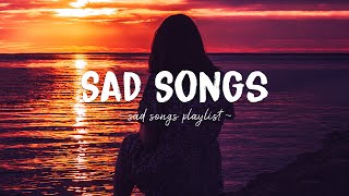 Sad Songs ♫ Sad songs playlist for broken hearts  Depressing Songs 2024 That Will Make You Cry [upl. by Berenice]