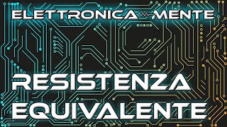 Elettrotecnica  Lezione 9 e 34 come calcolare la Resistenza Equivalente [upl. by Asiruam337]