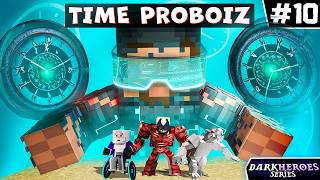 DARKHEROES WE FOUND TIME PROBOIZ IN MINECRAFT S3 Episode 10 [upl. by Janetta]