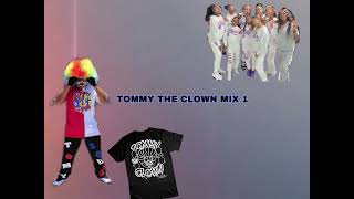 TOMMY THE CLOWN MIX 1 OfficialTsquadTV [upl. by Aelaza450]