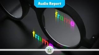 Frame glasses by Brilliant Labs have AI and a Google Glasslike display for 350 Video [upl. by Yrocaj]