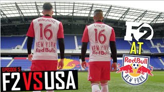 F2 FREESTYLERS TRAIN WITH NEW YORK RED BULLS  F2 VS USA [upl. by Assenahs]