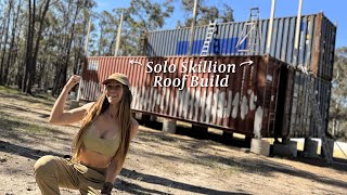 Building a DIY Skillion roof SOLO over my Container House [upl. by Sara]