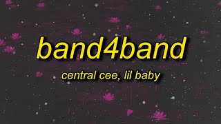 Central Cee  BAND4BAND Lyrics Ft Lil Baby  we can go band for band [upl. by Siaht]