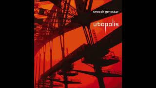 Smooth Genestar  Utopolis Full Album [upl. by Kunz]