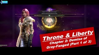 Throne and Liberty  Chapter 2 Demise of GrayFanged Part 1 of 3  Twitch dexterisfrosty [upl. by Suoilenroc797]