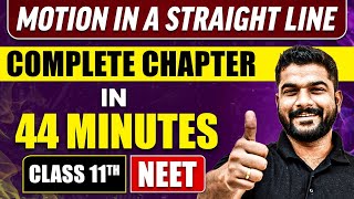 MOTION IN A STRAIGHT LINE in 44 Minutes  Full Chapter Revision  Class 11 NEET [upl. by Eladnyl]