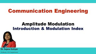 Communication Engineering  Introduction to Amplitude Modulation amp Modulation Index [upl. by Derayne]