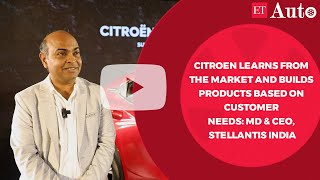 Citroen learns from the market builds products based on customer needs MD amp CEO Stellantis India [upl. by Suvart]