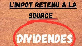 la retenue à la source  les dividendes [upl. by Shel]