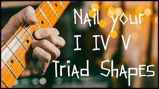 I IV V Triads all over the fretboard how to master this crucial skill [upl. by Aronoff]