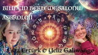 Bilincin Bekleme Salonu  Astroloji [upl. by Anavoj]